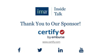Thank You to Our Sponsor!
www.certify.com
 