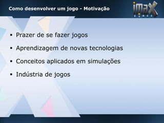 imax games - Desenvolvimento de Jogos
