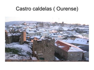 Castro caldelas ( Ourense) 