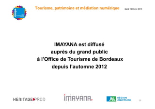 Imayana bordeaux 18ème Heritage prod - MOPA etourisme eyzies février 2013