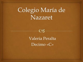 Valeria Peralta
Decimo «C»
 