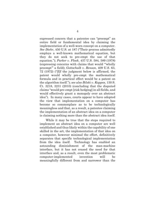 4
expressed concern that a patentee can “preempt” an
entire field or fundamental idea by claiming the
implementation of a ...
