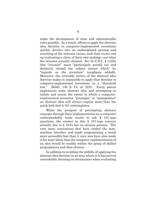 6
make the development of clear and administrable
rules possible. As a result, efforts to apply the abstract
idea doctrine...