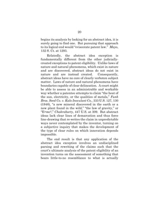20
begins its analysis by looking for an abstract idea, it is
surely going to find one. But pursuing that approach
to its ...