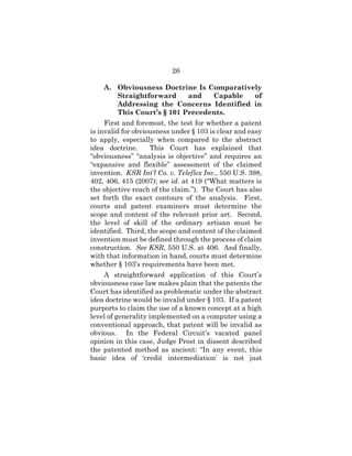 26
A. Obviousness Doctrine Is Comparatively
Straightforward and Capable of
Addressing the Concerns Identified in
This Cour...