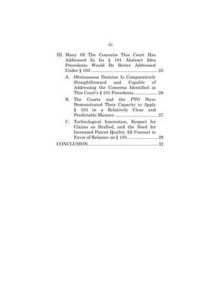 iii
III. Many Of The Concerns This Court Has
Addressed In Its § 101 Abstract Idea
Precedents Would Be Better Addressed
Und...