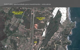 IMBITUBA| oportunidade para investimento – vista aérea




                                                         Voltar para índice
 