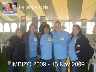 IMBIZO 2009 - 13 Nov 2009 Helping Angels 