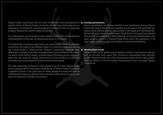 Passive Purple Liquid Brush, this is a much thicker ﬁbre-reinforced (paintbrush
applied version of Passive Purple) commonly used for heavy duty areas such as
preparation of connections, service penetrations and joist zones. For larger gap
bridging. Replaces the need for tapes and silicones
For small projects, such as private houses, Passive Purple Brush can be used with
a ﬂat paintbrush. In this case, an airless spray device is not needed.
The wall/ceiling connections also need to be made airtight, certainly when the
connections are made of two different types of construction materials such as
red brick/concrete or steel/concrete. Different construction materials react
differently to changes in humidity, temperature and move at different rates which
can lead to small cracks in plaster or another type of ﬁnishing, and so creating air
leaks that will cause the energy performance of your building to suffer and
potentially opening the gateway for damp and mould to appear.
For these wall/ceiling connections, both products can be used: Passive Purple
which is sprayed with an airless paint spray device, or Passive Purple brush which
is applied by brush. If you don’t have an airless sprayer but would still wish to
install Passive Purple your self don’t worry we have a roller version for you, it may
take a bit longer but it still gets the job done.
Envelope penetrations
Service penetrations can be the downfall of any airtightness testing. Passive
Purple and Passive Purple Brush is applied around objects that penetrate any
surface to the external envelope sealing where most tapes and membranes fail.
Before you apply Passive Purple/Passive Purple Brush, ﬁrst apply polyurethane
foam around any penetrations; after hardening, remove the excessive foam, and
apply generous amount of Passive Purple Brush with a ﬂat paintbrush; in all
cases, apply a sufﬁcient, well covering layer to guarantee airtightness.
Window/Door reveals
Passive Purple can be applied (and is tested) on different construction materials
such as concrete, brick, wood, PVC, aluminium, polyurethane foam and with
a coat of Passive Purple, the whole window/door reveal can be made airtight.
Working method: cut off the excess of polyurethane foam and apply Passive
Purple Brush.
 
