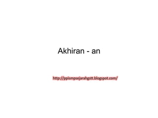 Akhiran - an


http://ppismpsejarahgstt.blogspot.com/
 