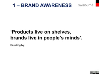 SwinburneDIFERENTIATION
1 - Look to Yourself
2 - Listen to your Customers
 