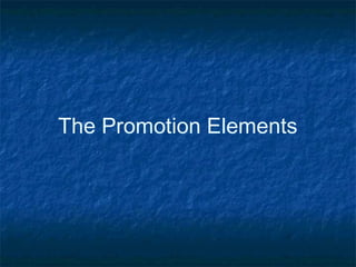 The Promotion Elements
 