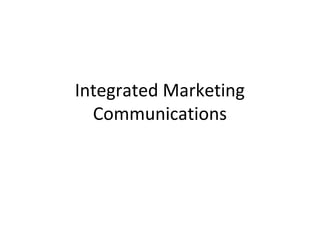 Integrated Marketing
Communications

 