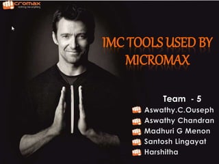 IMC TOOLS USED BY
MICROMAX
Team - 5
 