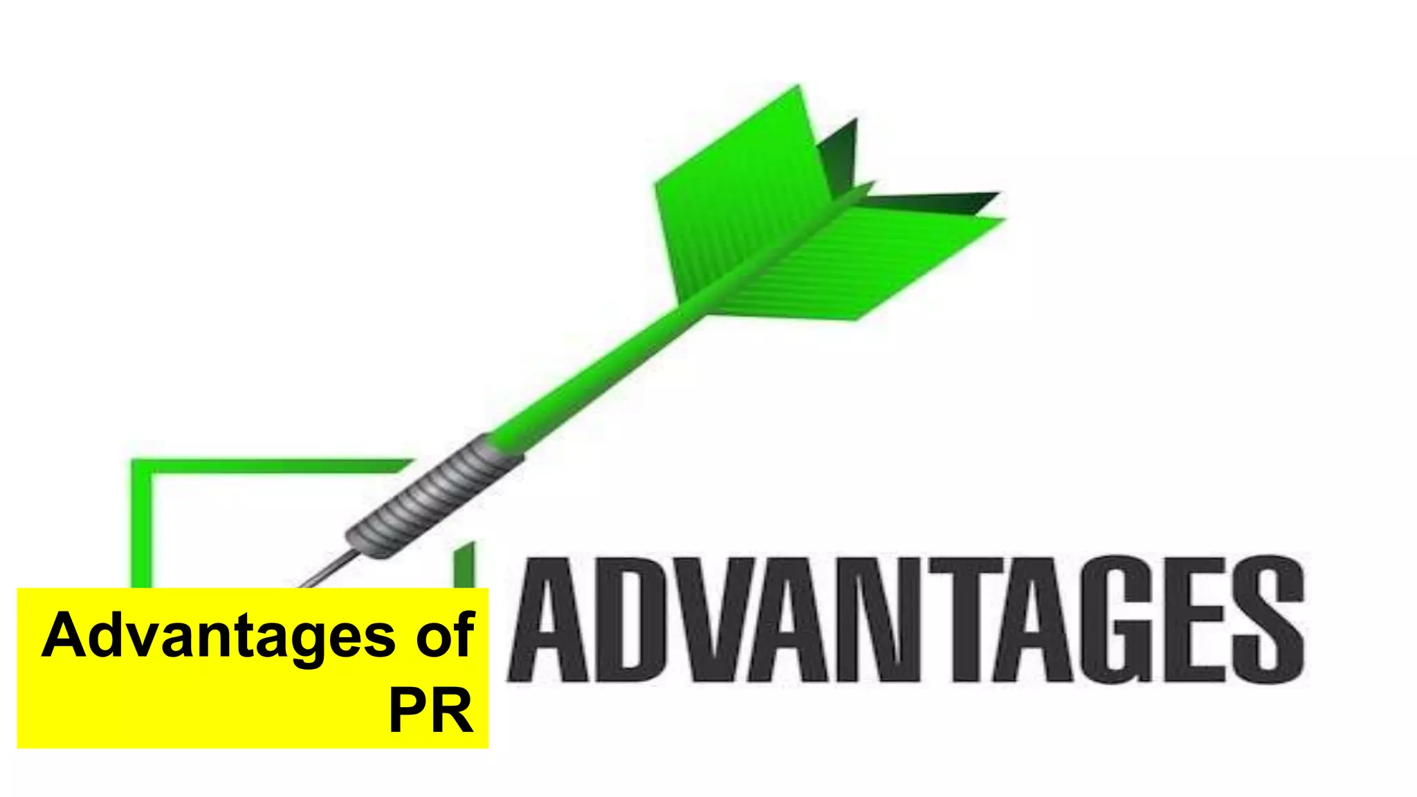 Advantages of
PR
 