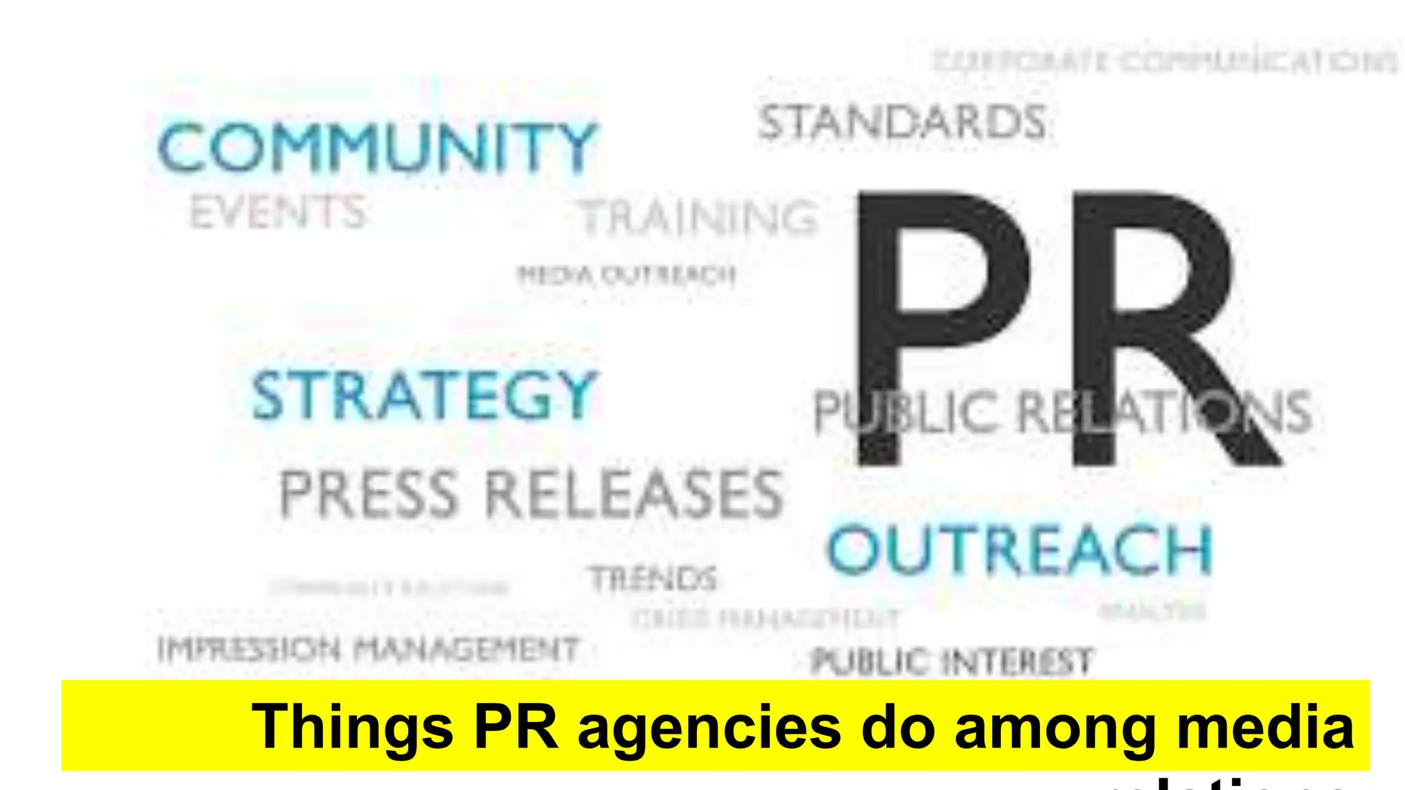 Things PR agencies do among media
 