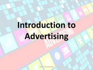 Introduction to
Advertising
VIJAY_VISHWAKARMA 1
 