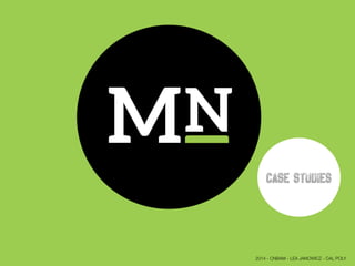 Case Studies
2014 - CNBAM - LEA JANOWICZ - CAL POLY
 