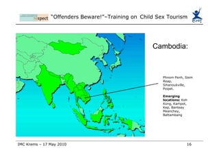 Communication on CST „ Hinschauen statt Wegschauen!“    Don‘t look away Travelers Tourism industry in the source countries Tourism industry in the destinations 