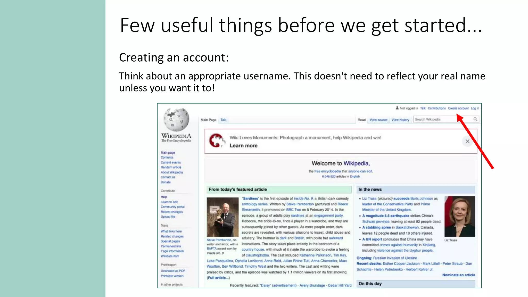 Few useful things before we get started...
Creating an account:
Think about an appropriate username. This doesn't need to reflect your real name
unless you want it to!
 