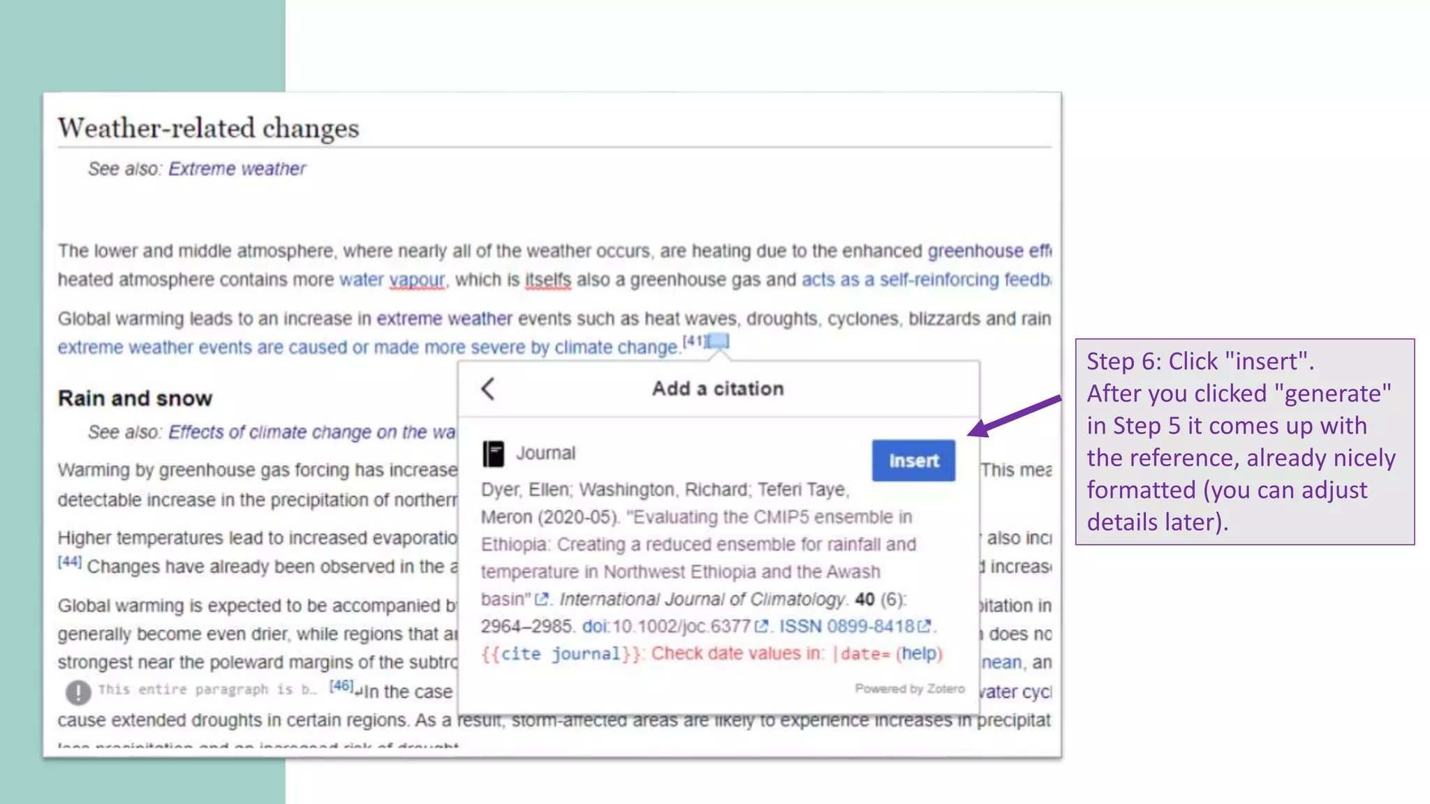 Step 6: Click "insert".
After you clicked "generate"
in Step 5 it comes up with
the reference, already nicely
formatted (you can adjust
details later).
 