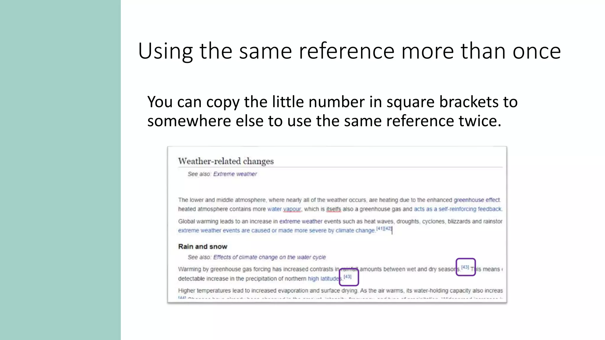 Using the same reference more than once
You can copy the little number in square brackets to
somewhere else to use the same reference twice.
 
