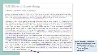 When adding a comment:
• End your comment with:
~~~~ as this will create a
"time and date
signature"
 