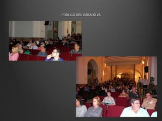 PÚBLICO DEL SÁBADO 25
 
