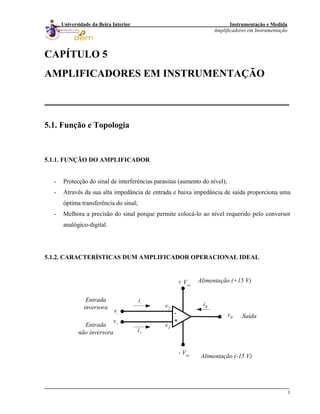 Instrumentação e Medida
Amplificadores em Instrumentação
1
Universidade da Beira Interior
CAPÍTULO 5
AMPLIFICADORES EM INS...