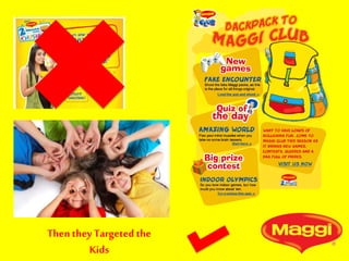 Then theyTargeted the
Kids
 