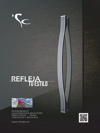 REFLEJA

TU ESTILO

Avd. de las Naciones, 31
Autovía Madrid-Toledo A42 km.32,500
45200 ILLESCAS,
TOLEDO
T. 925 51 24 24 F. 925 54 08 74

www.sc-herrajes.com

 