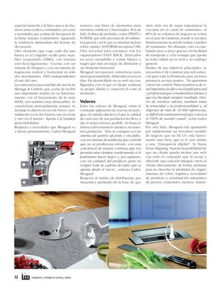 especial mención a la línea nueva de tiradores semi-ocultos y embutidos, así como
a novedades que acaban de incorporar de
la firma italiana Confalonieri, siguiendo
la tendencia minimalista del herraje de
decoración.
Otro elemento que coge cada día más
fuerza es el colgador oculto para muebles suspendido LIBRA, con sistema
anti-descolgamiento. Cuenta con un
sistema de bloqueo y con un sistema de
regulación vertical y horizontal en sólo
dos movimientos, 100% independientes
el uno del otro.
Las estructuras para muebles de rincón de
Menage & Confort, que acaba de recibir
una importante mejora en su funcionamiento con el lanzamiento de la serie
MAXI, son también muy destacables. Se
caracterizan principalmente porque su
montaje es directo en un solo brazo –normalmente es en dos brazos, uno en el eje
y otro en el lateral–. Aporta a la bandeja
gran estabilidad.
Respecto a novedades que Mengual va
a lanzar próximamente, Carlos Mengual

32     

instalación y montaje en cocinas y baños	

remarca una línea de elementos para
encimera estéticos y funcionales. Por un
lado, la línea de enchufes, como TWIST o
POWER, que sólo precisan de 40 milímetros grosor, con lo que se instalan incluso
sobre cajones. El POWER incorpora USB.
Otra novedad para encimera son los
organizadores EASY RACK, fabricados
en acero inoxidable y corian blanco o
negro que dan un toque de distinción a
un elemento funcional.
Mengual incorporará estructuras para
mesa personalizable, fabricadas en pocos
días. Ha desarrollado en su web un configurador con el que el cliente realizará
su propio diseño y conocerá el coste al
momento.

Valores
Entre los valores de Mengual, están la
constante aplicación de nuevas tecnologías, el cuidado diseño y el que la calidad
de cada uno de sus productos les lleve a
dar el mejor servicio posible. Su lema es
deben volver nuestros clientes y no nuestros productos. “Esto se consigue con un
sistema de gestión eficiente y sin fallos,
con un sistema de auditoria que controle
que no se produzcan errores, con una
conciencia de mejora continua que nos
permita estar siempre cuestionando si lo
podríamos hacer mejor y, por supuesto,
con un calidad del producto para no
romper toda la cadena de valor que se
aporta desde el inicio”, subraya Carlos
Mengual.
Respecto al ámbito de distribución, por
situación y partiendo de la base de que

años atrás era de suma importancia la
cercanía en el canal de suministro, el
80% de su volumen de negocio se centra
en el área de Cataluña, donde se localiza
históricamente su red de ventas y medios
de suministro. No obstante, esto va cambiando poco a poco gracias a la facilidad
de transporte y a las ventajas que aporta
la venta online en su web y su catálogo
general.
Dentro de sus objetivos principales, se
encuentra el de construir una red comercial para toda la Península para así tener
presencia en más puntos. “No queremos
crecer sin control. Para nosotros es de vital importancia dar con el perfil personal
y profesional que consideramos idóneo y
que nos ha dado siempre resultado. Dentro de nuestros valores, también están
la tenacidad y la profesionalidad y, al
disponer de más de 10.000 referencias,
es difícil encontrar personal que conozca
el 100% de nuestro canal”, avisa Carlos
Mengual.
Por otro lado, Mengual está apostando
por implementar un novedoso modelo
de negocio que en EE UU está funcionando muy bien, que es lo más similar
a una “franquicia digital”. Se llama
Drop-shipping. Supone la posibilidad de
que un cliente pueda montar una web
con todo el contenido que él escoja y
ofrecerle una solución integral: envío al
cliente directamente de forma anónima
para no desvelar la identidad de origen,
sistemas de cobro, logística, novedades
de producto y actualización automática
de precios, contenidos, etcétera. Asimis-

 