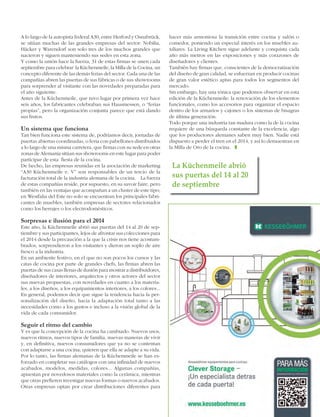 A lo largo de la autopista federal A30, entre Herford y Osnabrück,
se sitúan muchas de las grandes empresas del sector: Nobilia,
Häcker y Warendorf son solo tres de los muchos grandes que
nacieron y siguen manteniendo sus sedes en esta zona.
Y como la unión hace la fuerza, 31 de estas ﬁrmas se unen cada
septiembre para celebrar la Küchenmeile, la Milla de la Cocina, un
concepto diferente de las demás ferias del sector. Cada una de las
compañías abren las puertas de sus fábricas o de sus showrooms
para sorprender al visitante con las novedades preparadas para
el año siguiente.
Antes de la Küchenmeile, que tuvo lugar por primera vez hace
seis años, los fabricantes celebraban sus Hausmessen, o “ferias
propias”, pero la organización conjunta parece que está dando
sus frutos.

Un sistema que funciona

Tan bien funciona este sistema de, podríamos decir, jornadas de
puertas abiertas coordinadas, o feria con pabellones distribuidos
a lo largo de una misma carretera, que ﬁrmas con su sede en otras
zonas de Alemania sitúan sus showrooms en este lugar para poder
participar de esta ﬁesta de la cocina.
De hecho, las empresas reunidas en la asociación de marketing
“A30 Küchenmeile e. V” son responsables de un tercio de la
facturación total de la industria alemana de la cocina. La fuerza
de estas compañías reside, por supuesto, en su savoir faire, pero
también en las ventajas que acompañan a un cluster de este tipo;
en Westfalia del Este no solo se encuentran los principales fabricantes de muebles, también empresas de sectores relacionados
como los herrajes o los electrodomésticos.

hacer más armoniosa la transición entre cocina y salón o
comedor, poniendo un especial interés en los muebles auxiliares. La Living Kitchen sigue adelante y conquista cada
año más metros en las exposiciones y más corazones de
diseñadores y clientes.
También hay ﬁrmas que, conscientes de la democratización
del diseño de gran calidad, se esfuerzan en producir cocinas
de gran valor estético aptas para todos los segmentos del
mercado.
Sin embargo, hay una tónica que podemos observar en esta
edición de la Küchenmeile: la renovación de los elementos
funcionales, como los accesorios para organizar el espacio
dentro de los armarios y cajones o los sistemas de bisagras
de última generación.
Todo porque una industria tan madura como la de la cocina
requiere de una búsqueda constante de la excelencia, algo
que los productores alemanes saben muy bien. Nadie está
dispuesto a perder el tren en el 2014, y así lo demuestran en
la Milla de Oro de la cocina. T

La Küchenmeile abrió
sus puertas del 14 al 20
de septiembre

Sorpresas e ilusión para el 2014

Este año, la Küchenmeile abrió sus puertas del 14 al 20 de septiembre y sus participantes, lejos de afrontar sus colecciones para
el 2014 desde la precaución a la que la crisis nos tiene acostumbrados, sorprendieron a los visitantes y dieron un soplo de aire
fresco a la industria.
En un ambiente festivo, en el que no son pocos los cursos y las
catas de cocina por parte de grandes chefs, las ﬁrmas abren las
puertas de sus casas llenas de ilusión para mostrar a distribuidores,
diseñadores de interiores, arquitectos y otros actores del sector
sus nuevas propuestas, con novedades en cuanto a los materiales, a los diseños, a los equipamientos interiores, a los colores...
En general, podemos decir que sigue la tendencia hacia la personalización del diseño, hacia la adaptación total tanto a las
necesidades como a los gustos e incluso a la visión global de la
vida de cada consumidor.

Seguir el ritmo del cambio

Y es que la concepción de la cocina ha cambiado. Nuevos usos,
nuevos ritmos, nuevos tipos de familia, nuevas maneras de vivir
y, en deﬁnitiva, nuevos consumidores que ya no se contentan
con adaptarse a una cocina; quieren que ella se adapte a su vida.
Por lo tanto, las ﬁrmas alemanas de la Küchenmeile se han esforzado en completar sus catálogos con una inﬁnidad de nuevos
acabados, modelos, medidas, colores... Algunas compañías,
apuestan por novedosos materiales como la cerámica, mientras
que otras preﬁeren investigar nuevas formas o nuevos acabados.
Otras empresas optan por crear distribuciones diferentes para
instalación y montaje en cocinas y baños

37

 