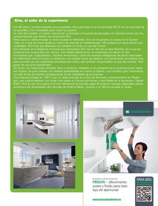 Alno, el valor de la experiencia
Con 85 años y muchas batallas a sus espaldas, Alno participa en la Küchenmeile 2013 con la autoridad de
los grandes y con novedades para todos los gustos.
La más alta calidad, un diseño reconocido y premiado e innovaciones pensadas con sentido común son las
características que definen los productos Alno.
Pese a que su sede principal no esté situada en Westfalia, Alno se ha ganado un puesto en la Küchenmeile, en la que participa desde su centro de clientes en Hiddenhausen. Allí presenta en esta edición sus
novedades, entre las que destacan los modelos en brillo y el uso del cristal.
Dos ejemplos de la elegancia funcional que representa Alno hoy en día son la línea Starline, en la que los
tiradores son sustituidos por uñeros, o el modelo Marecucina, un homenaje a la vida en el mar.
Contrastes que, mágicamente, resultan armoniosos, como las mezclas inteligentes de entre materiales
tan diferentes como el acero, la cerámica y los cálidos tonos de madera; o la combinación de madera muy
estructurada con las superficies extralisas de cristal, son también responsables de que las cocinas Alno
gocen de una gran popularidad.
De hecho, las colecciones AlnoStar Cera y AlnoCera, basadas en la utilización de la cerámica como material original, de gran calidad, con amplias posibilidades en cuanto al diseño y una también gran resistencia,
son dos de las principales protagonistas de las novedades de la empresa.
Una empresa creada en 1927 y con su sede principal en el Sur de Alemania, concretamente en Pfullendorf, que cuenta además con otras tres sedes en tierras germanas y tres filiales en el extranjero. Desde
2005, Alno es por otra parte el primer fabricante de Europa capaz de producir cocinas adaptadas perfectamente a las necesidades del mercado de Oriente Medio, gracias a su fábrica situada en Dubai.

	

instalación y montaje en cocinas y baños      

39

 