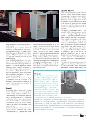 Casa La Revilla

da, el uso futuro irá poniendo nombre a
cada espacio”.
Se pensó en que un mismo criterio de
materiales recorriera toda la casa, tanto a
exterior como a interior. La madera nueva
debía dialogar con el ladrillo, porcelánico
negro, y el hierro lacado con la pizarra.
“Lo viejo y lo nuevo se fusionan de una
forma natural”.
En el resultado, el jardín, no sólo estará
presente en todas las plantas, tratando las
terrazas como patios donde poder ver sin
ser visto. Una serie de porches de madera
hacen de puente entre el exterior y el interior de la casa. La piscina, muy presente
en el jardín a lo largo de todo el año, se
trató en porcelánico negro, respetando
así el color natural del agua y los reflejos
en ella de todo el jardín.
Todo el mobiliario de la casa se eligió
en respuesta al uso de cada espacio, diseñando el propio estudio una serie de
piezas, como las mesas de comedor de
sótano y planta baja.

Candil
Uno de los últimos diseños del Estudio
Mariano Martín consiste en una lámpara
basada en los antiguos candiles. Tiene
como principal característica su portabilidad. Es una pieza diseñada en DM lacado
en distintos colores que se descompone
dando la posibilidad de introducir cambios, tanto en el color de la pieza externa
como en las sensaciones lumínicas con la
pieza interna.
Para fabricarla, ha contado con la colaboración de Castellanos B-M (www.
castellanos-bm.es). “Siempre nos gusta

hablar en nuestros proyectos de los sistemas y procesos constructivos, donde
el oficio, especialmente en interiores, se
convierte en una extensión de nuestra
mano. Acceder a una buena cantera
de oficios es igual o más importante que
poseer en el estudio la mejor herramienta informática. Además, con el tiempo,
se crea una gran familia que hace que
nuestras obras aumenten enormemente
su calidad”, manifiesta Martín. De Castellanos B-M, destaca los grandes resultados
que ofrece y la exigencia que le caracteriza como empresa.

Como si de una pequeña caja de Pandora
se tratara, la Casa La Revilla, en La Revilla
(Segovia), cuyo proyecto lo llevo a cabo
el Estudio Mariano Martín entre 2006 y
2008, se esconde en el paisaje existente,
esperando cerrada hasta la llegada de
fin de semana de sus moradores. “En ese
momento, se desvelan todos sus secretos,
abriéndose el paisaje al interior de la
vivienda”.
El concepto es una caja de piedra y teja
apoyada sobre otra de madera que, a
su vez, se abre para dejar aparecer el
vidrio. El conjunto permite dialogar
perfectamente la sensación de protección y refugio necesarios con las vistas
y la luz del maravilloso paisaje que la
rodea. ¿La luz en proyectos como Casa
la Revilla tiene protagonismo especial?
Martín indica que la luz natural ha formado parte importante de su arquitectura y que, desde hace algún tiempo,
ha aprendido que la luz “noche” es
igual de importante. “En la Casa la
Revilla, todo fue igual de importante.
La luz, las vistas, los materiales y, por
supuesto, escuchar a sus propietarios”,
subraya.
Una pequeña caja de madera y vidrio en
la planta primera delata el misterio entre cerrado y abierto, como observador
permanente del valle. En el interior, un

El equipo
Mariano Martín es arquitecto licenciado
por la Escuela Técnica Superior de Arquitectura de Madrid. Formó el Estudio
Mariano Martín en 1999. Su trabajo ha
sido reconocido en numerosos premios,
exposiciones y publicaciones, abarcando
todo tipo de encargos y concursos de
edificación, interiorismo y diseño. Colabora en la UPM desde 2010 como profesor
y tutor de Proyectos de Interiorismo en la
Escuela de Diseño de Interiores. Desde
2004 imparte clases en el Máster de Interiorismo de la ETSAM.
Marta Ruiz de León Robledo, economista licenciada por la Universidad Complutense
de Madrid en Ciencias Económicas y Empresariales con postgrado en Programas de
Dirección en 2002 por el IESE, dirige desde 2007 el estudio junto a Mariano Martín.
Isabel Martínez Montes, arquitecta licenciada por la Escuela Técnica Superior de Arquitectura de Madrid en 2007, es asociada desde 2009, aunque ya colaboraba con
el estudio desde dos años antes.

	

instalación y montaje en cocinas y baños      

71

 