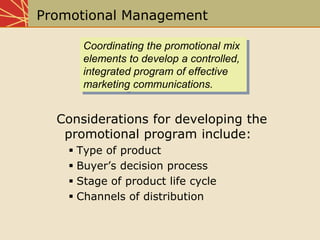 Coordinating the promotional mix
elements to develop a controlled,
integrated program of effective
marketing communication...