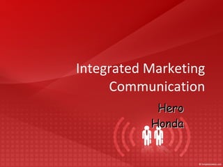 Integrated Marketing Communication Hero Honda 