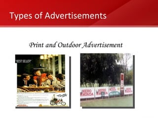 Types of Advertisements Print and Outdoor Advertisement 