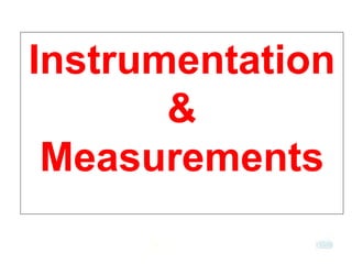 Instrumentation
&
Measurements
 