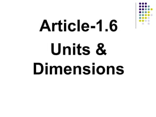 Article-1.6
Units &
Dimensions
 