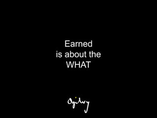 Earned
is about the
   WHAT
 