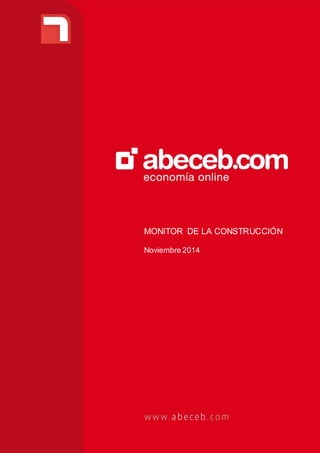 1
MONITOR DE LA CONSTRUCCIÓN
Noviembre 2014
 