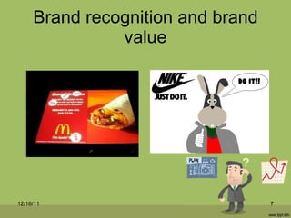 Brand recognition and brand value 12/16/11 