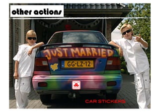 other actions




                CAR STICKERS!
 