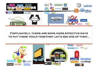 introduction



 Fortunately, there are some more effective ways !
to put these tools together. Let’s see one of them…!
 