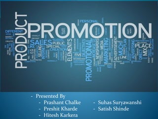 - Presented By
- Prashant Chalke
- Preshit Kharde
- Hitesh Karkera
- Suhas Suryawanshi
- Satish Shinde
 