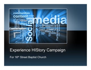 Experience HIStory Campaign
For 16th Street Baptist Church

 