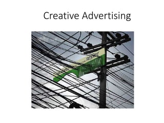 Creative Advertising
 