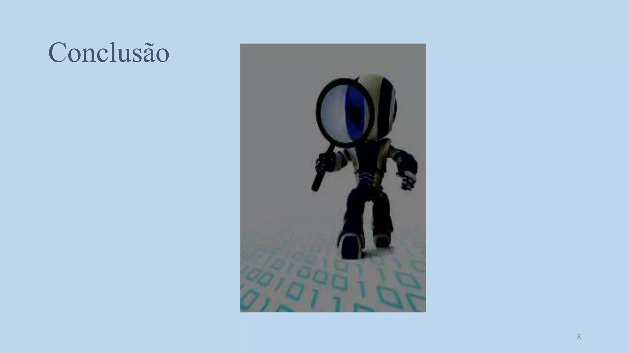 Conclusão
8
 
