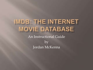 An Instructional Guide 
by 
Jordan McKenna 
 